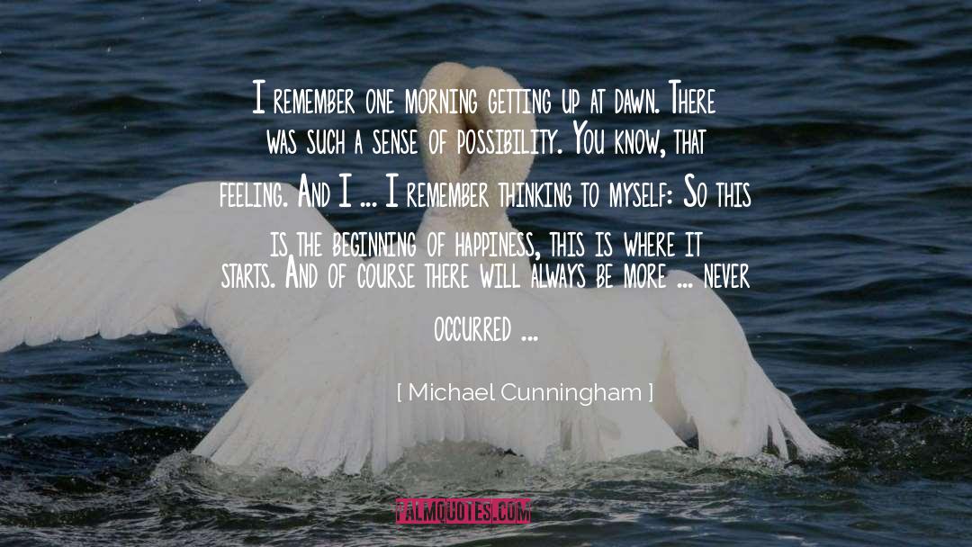 Know That Feeling quotes by Michael Cunningham