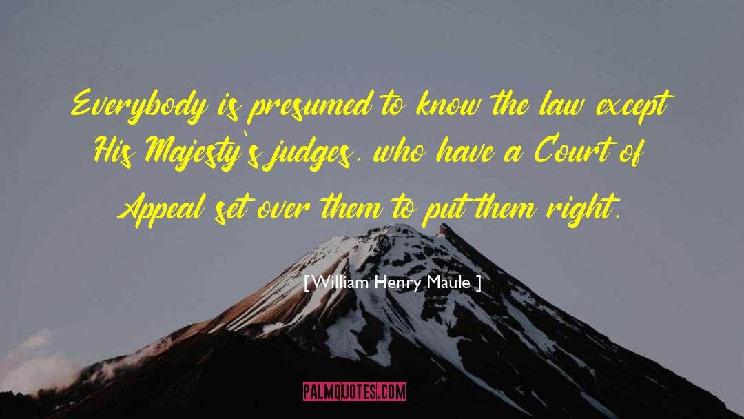 Know The Law quotes by William Henry Maule