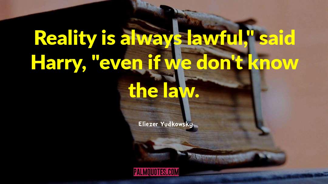 Know The Law quotes by Eliezer Yudkowsky