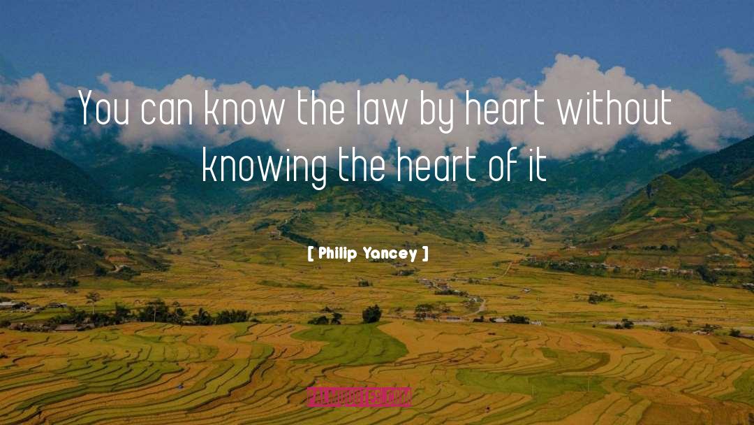 Know The Law quotes by Philip Yancey