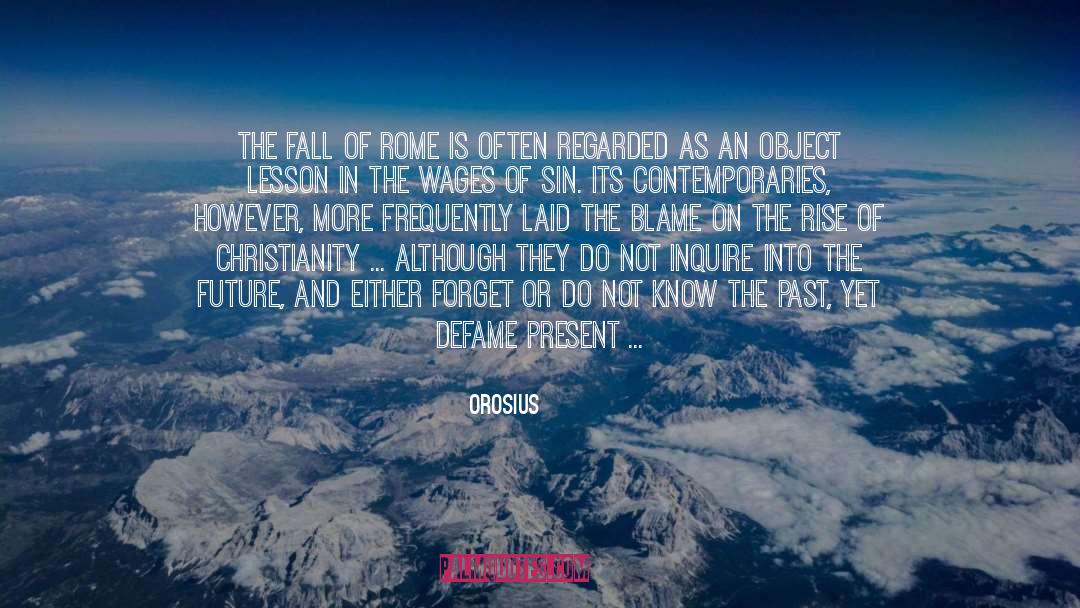 Know The Past quotes by Orosius