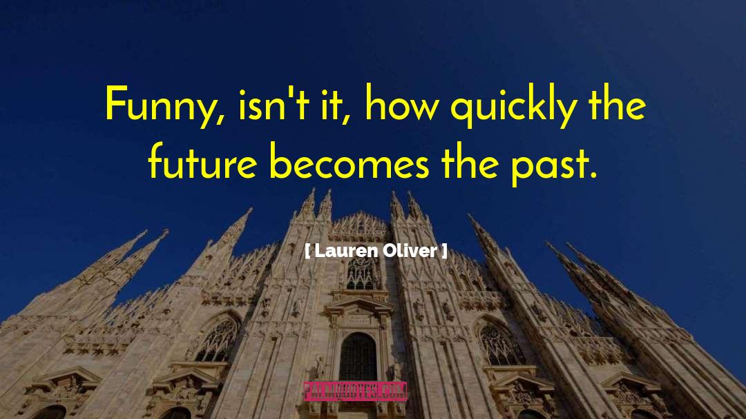 Know The Past quotes by Lauren Oliver