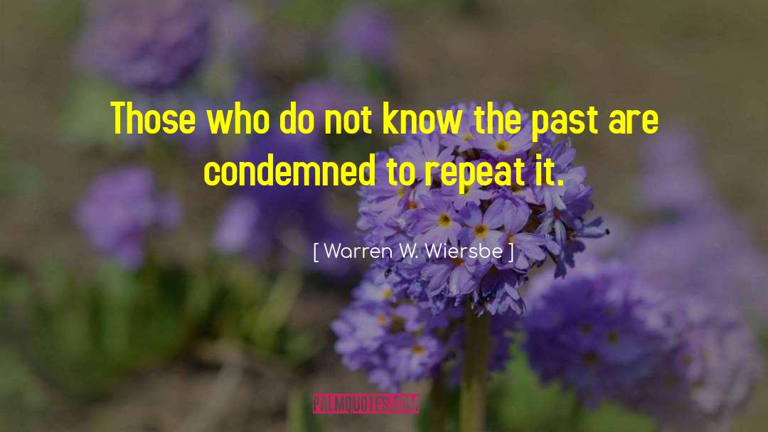 Know The Past quotes by Warren W. Wiersbe