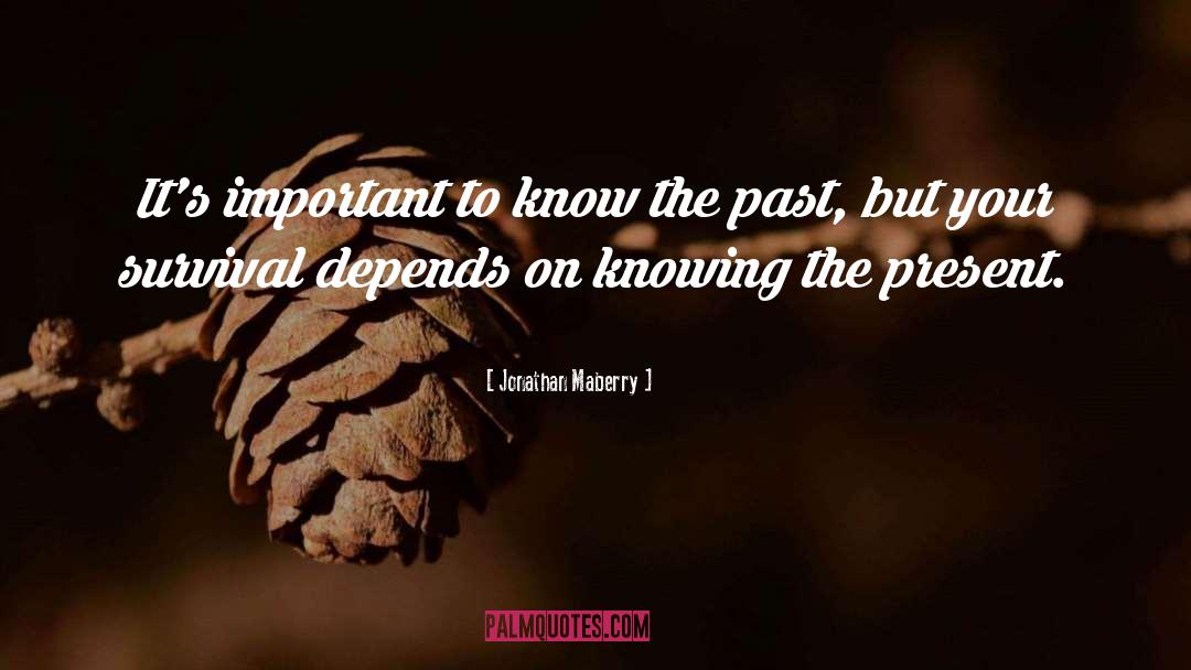 Know The Past quotes by Jonathan Maberry