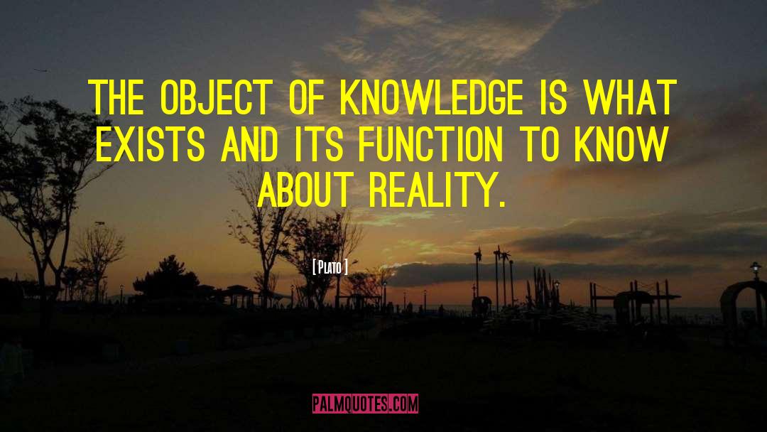 Know The Reality quotes by Plato