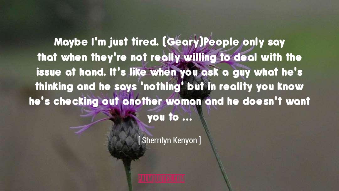 Know The Reality quotes by Sherrilyn Kenyon