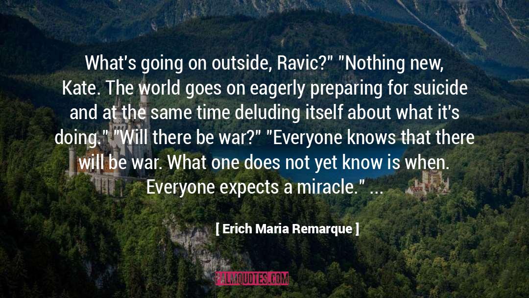 Know The Reality quotes by Erich Maria Remarque