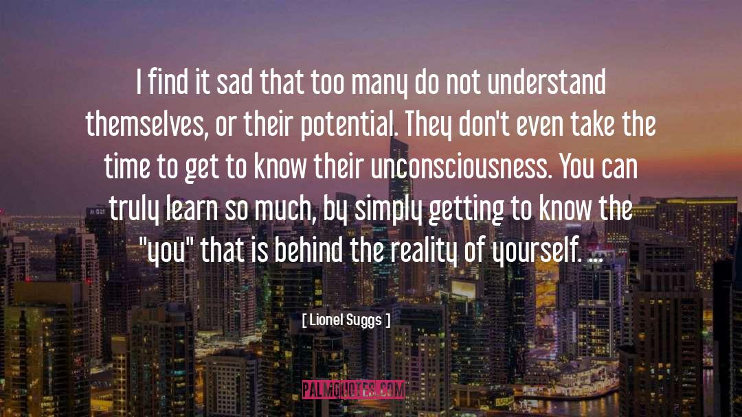 Know The Reality quotes by Lionel Suggs