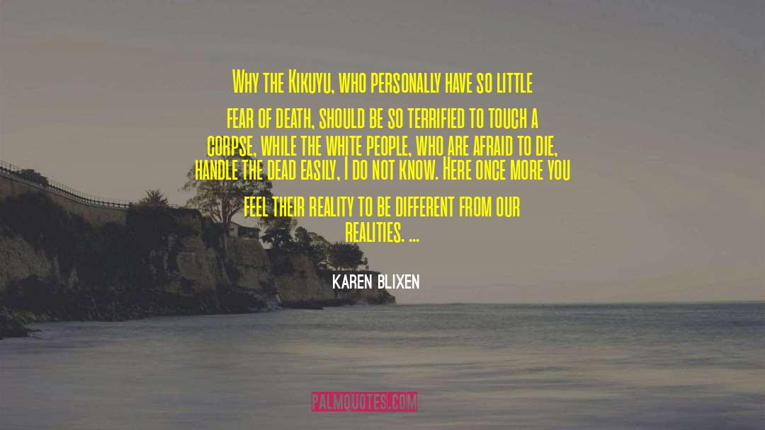 Know The Reality quotes by Karen Blixen