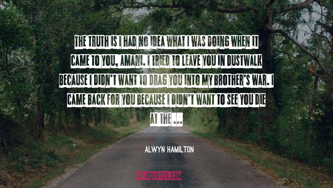 Know The Truth Before You Judge quotes by Alwyn Hamilton