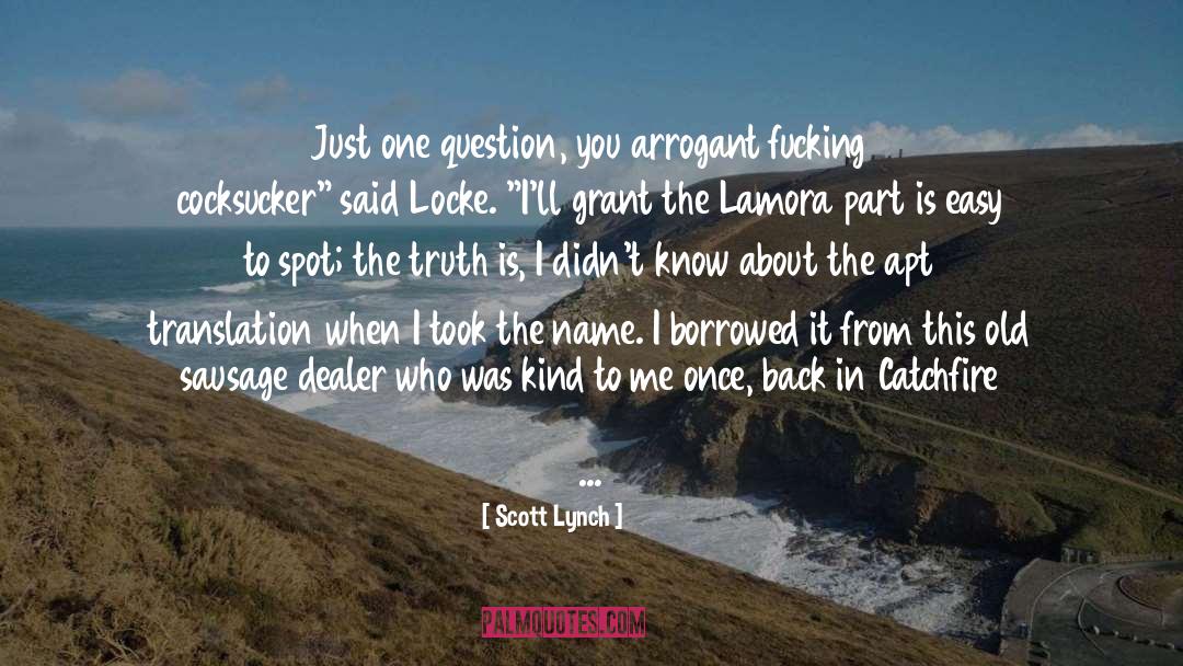 Know The Truth Before You Judge quotes by Scott Lynch
