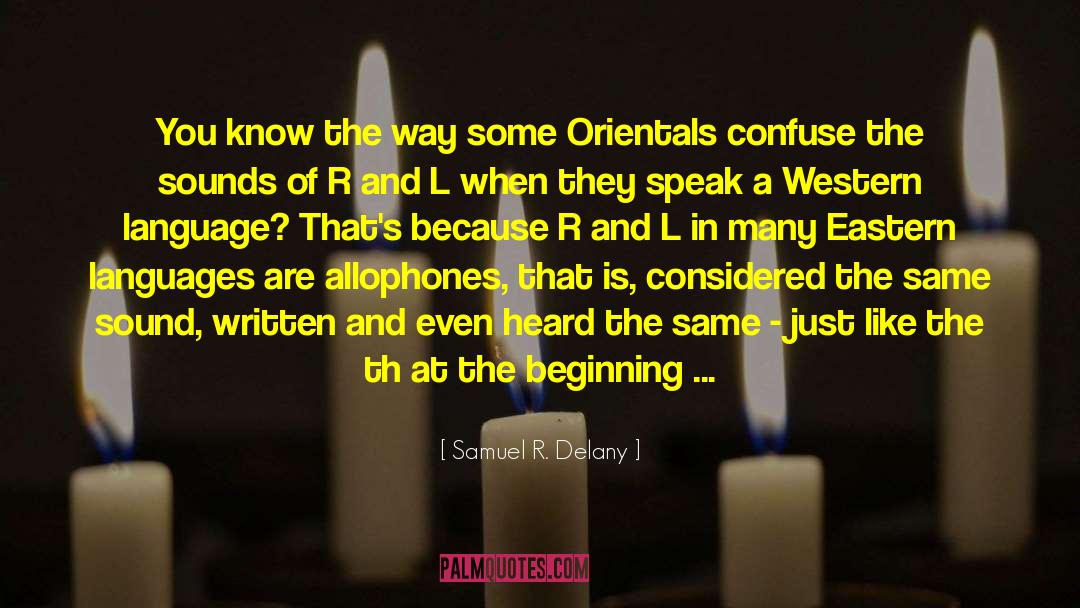 Know The Way quotes by Samuel R. Delany
