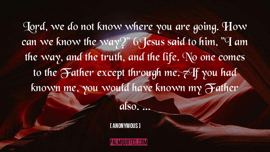 Know The Way quotes by Anonymous