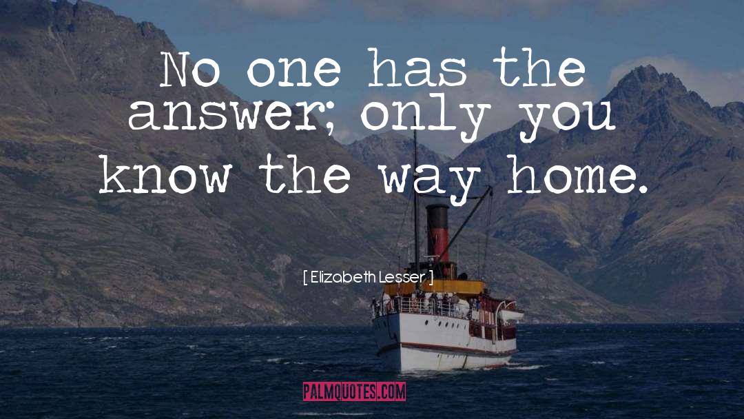 Know The Way quotes by Elizabeth Lesser