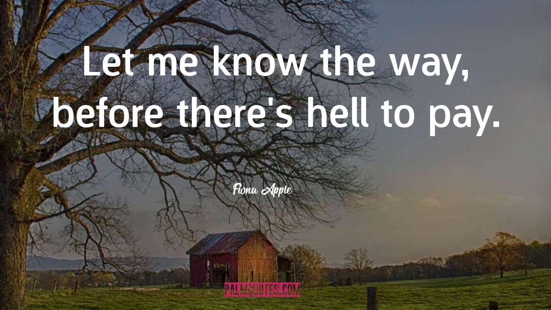 Know The Way quotes by Fiona Apple