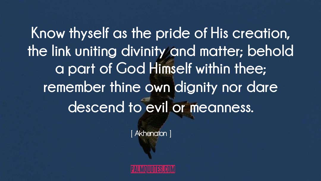 Know Thyself quotes by Akhenaton