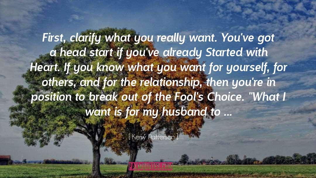 Know What You Want quotes by Kerry Patterson