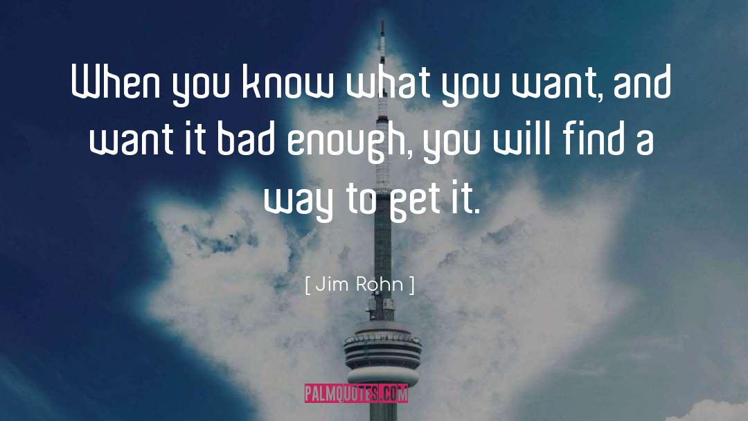Know What You Want quotes by Jim Rohn