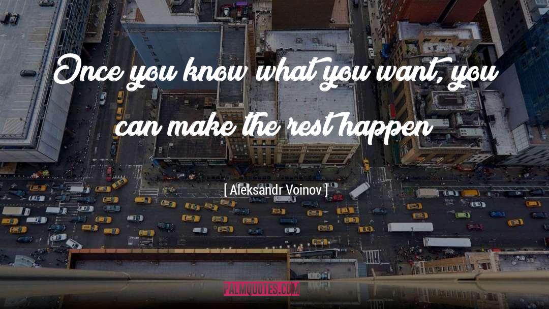 Know What You Want quotes by Aleksandr Voinov