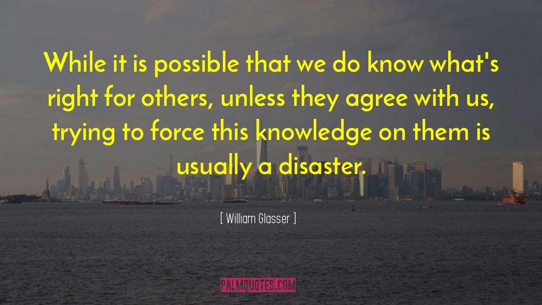 Know Whats Right quotes by William Glasser