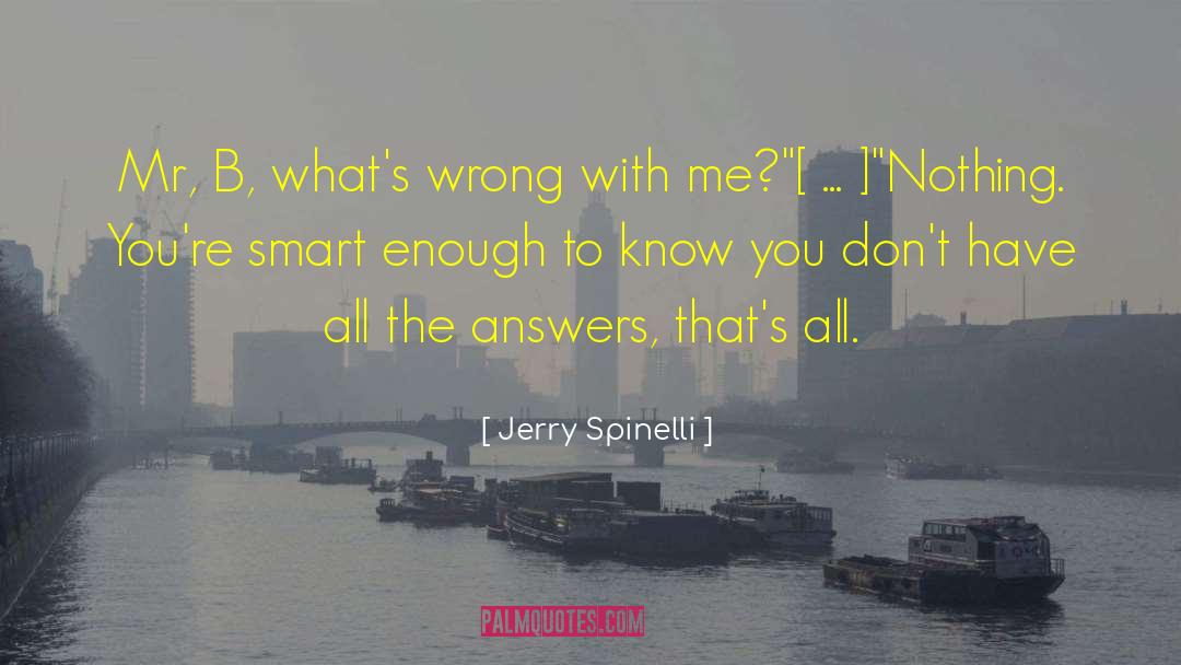 Know Whats Right quotes by Jerry Spinelli