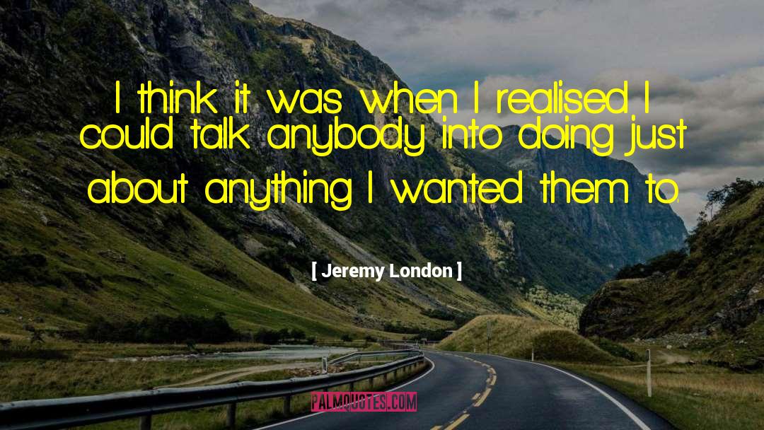 Know When To Talk quotes by Jeremy London