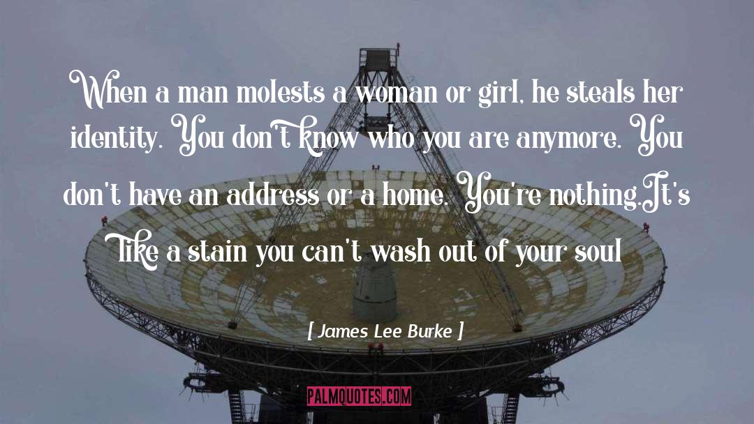 Know Who You Are quotes by James Lee Burke