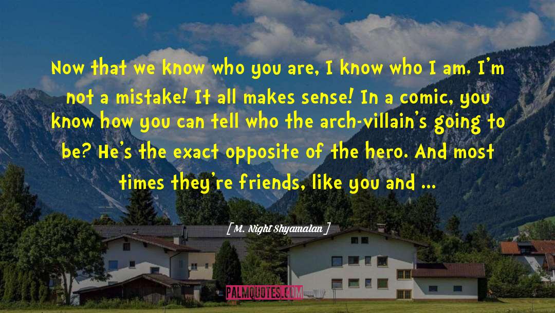 Know Who You Are quotes by M. Night Shyamalan