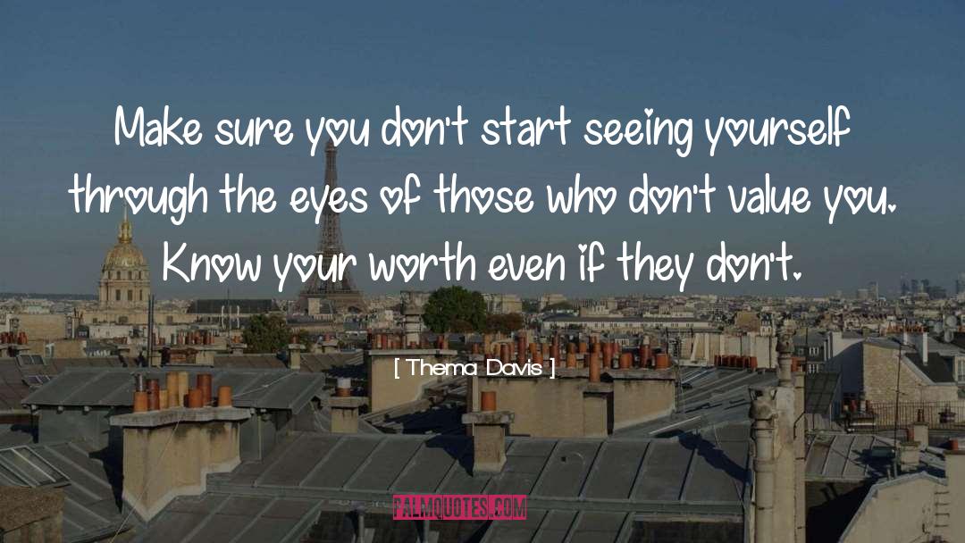 Know Your Worth quotes by Thema Davis