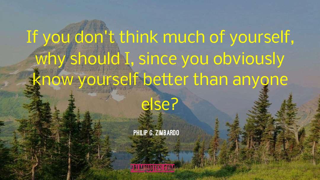 Know Yourself Better quotes by Philip G. Zimbardo