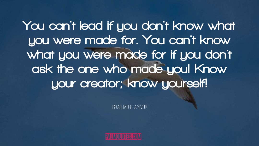 Know Yourself quotes by Israelmore Ayivor