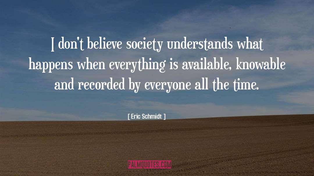 Knowable quotes by Eric Schmidt