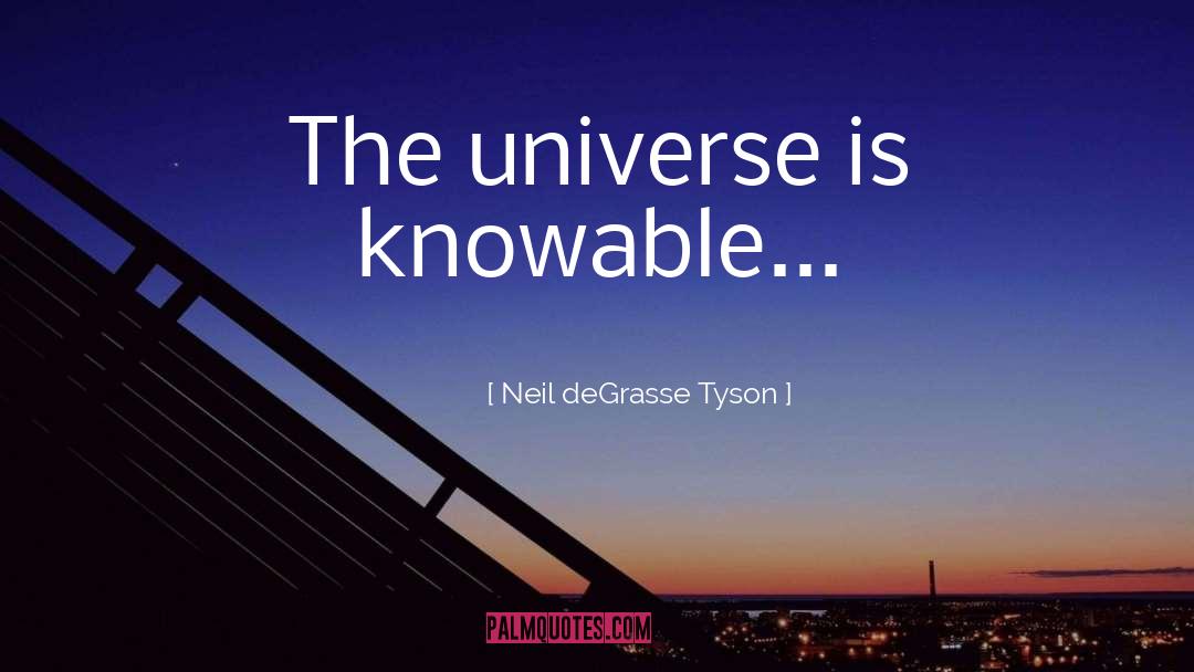 Knowable quotes by Neil DeGrasse Tyson