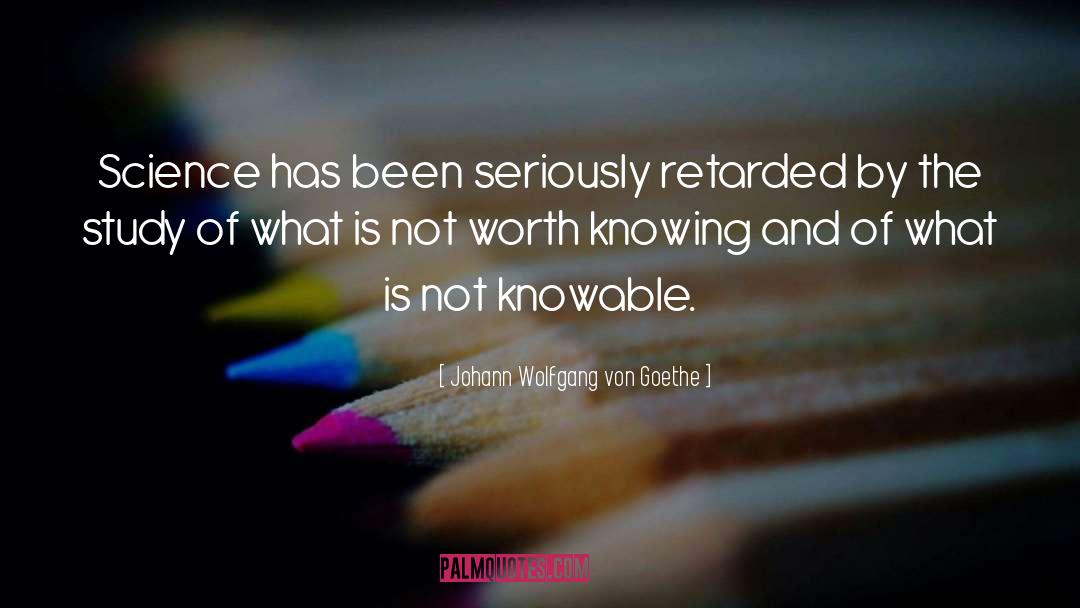 Knowable quotes by Johann Wolfgang Von Goethe