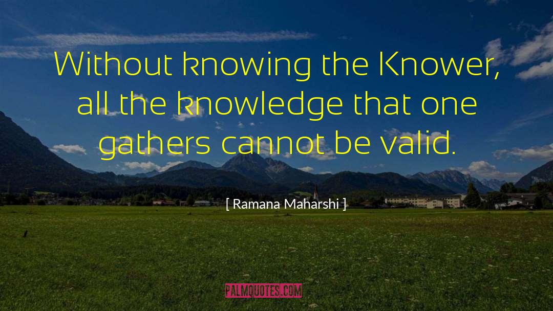 Knower quotes by Ramana Maharshi