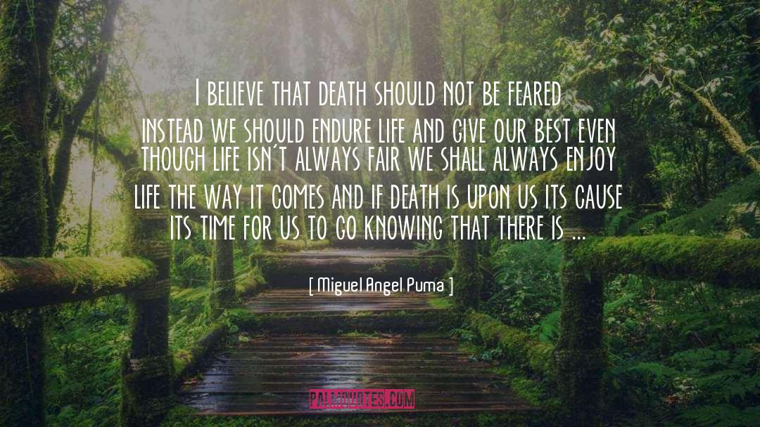 Knowing Death Is Near quotes by Miguel Angel Puma