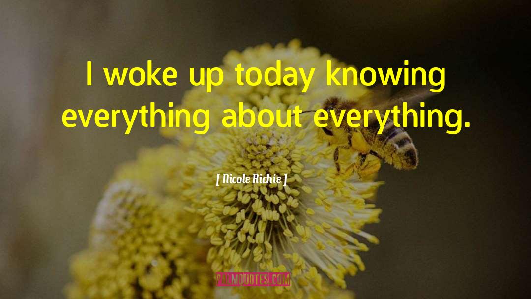 Knowing Everything quotes by Nicole Richie