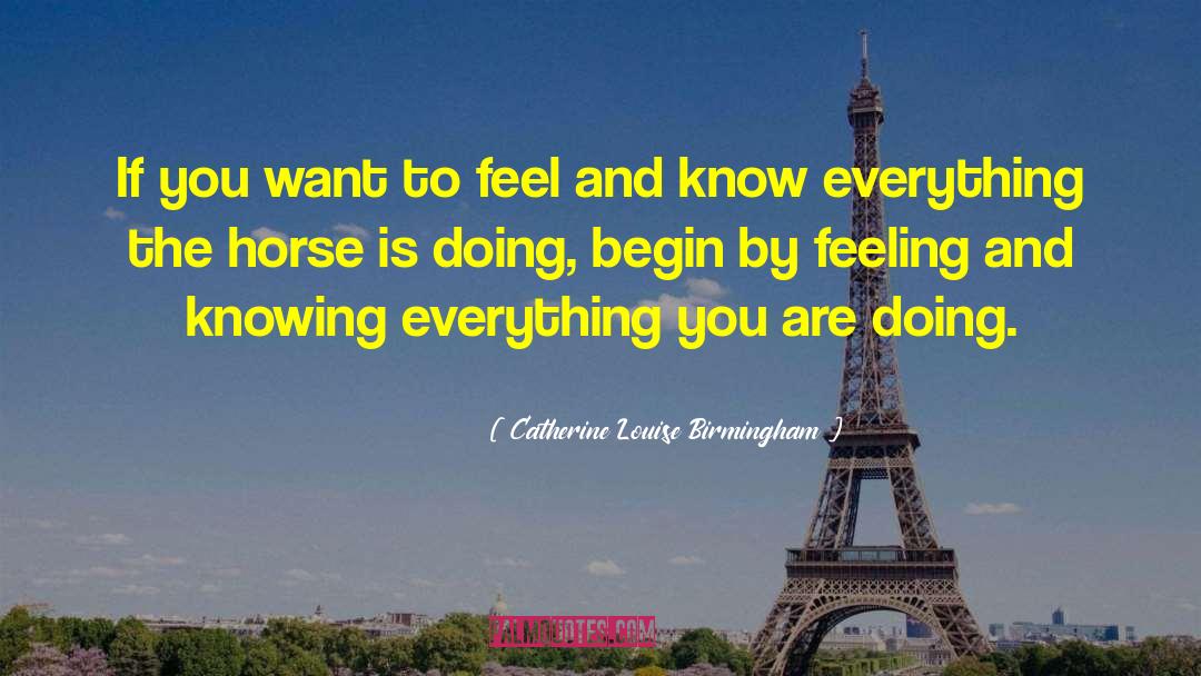 Knowing Everything quotes by Catherine Louise Birmingham
