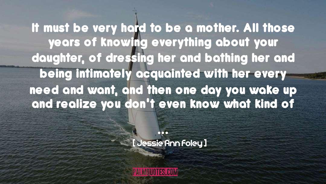 Knowing Everything quotes by Jessie Ann Foley