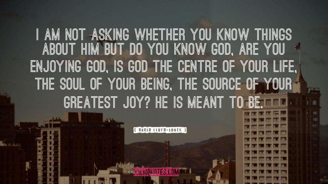 Knowing God quotes by David Lloyd-Jones