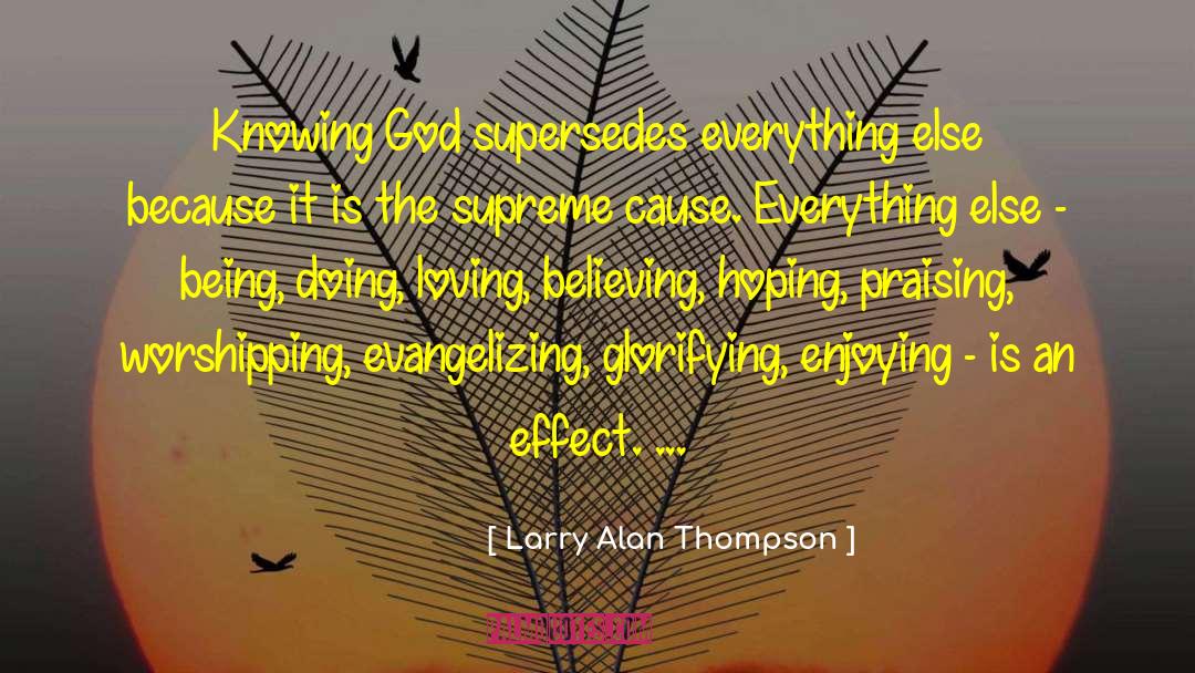 Knowing God quotes by Larry Alan Thompson