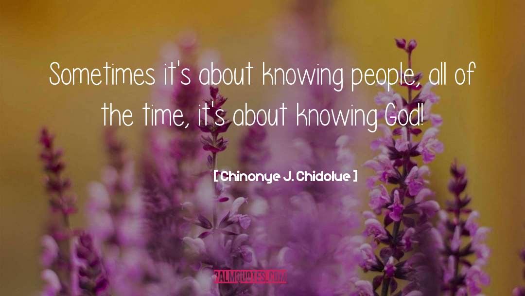 Knowing God quotes by Chinonye J. Chidolue