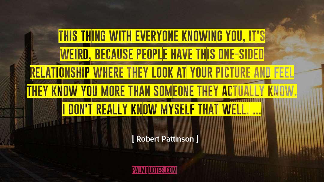 Knowing Me quotes by Robert Pattinson