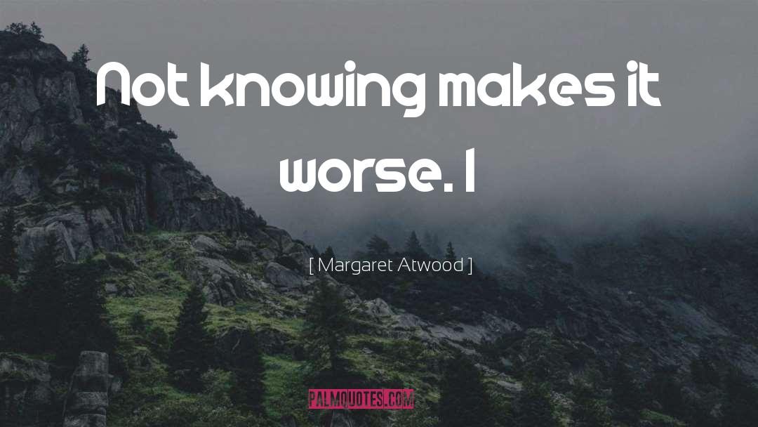Knowing Myself quotes by Margaret Atwood