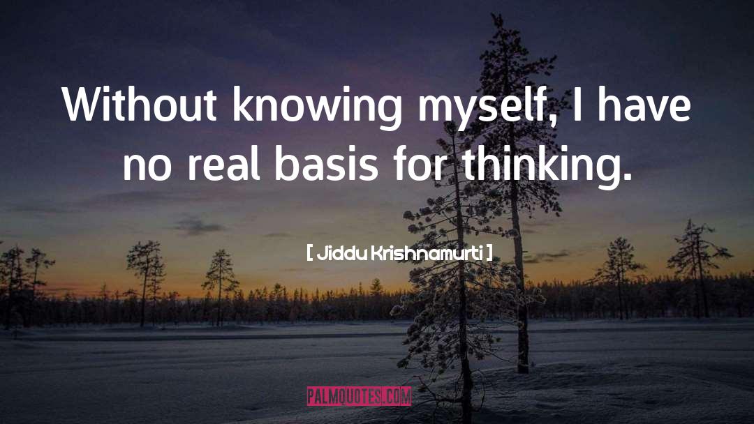 Knowing Myself quotes by Jiddu Krishnamurti