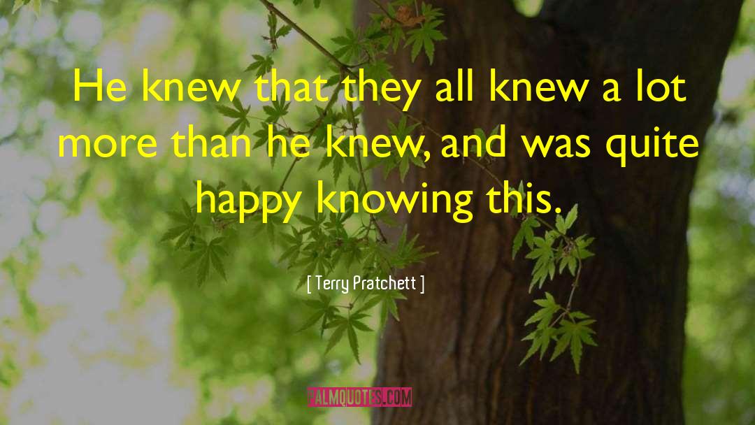 Knowing Nothing quotes by Terry Pratchett