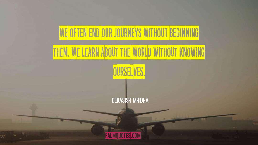 Knowing Ourselves quotes by Debasish Mridha