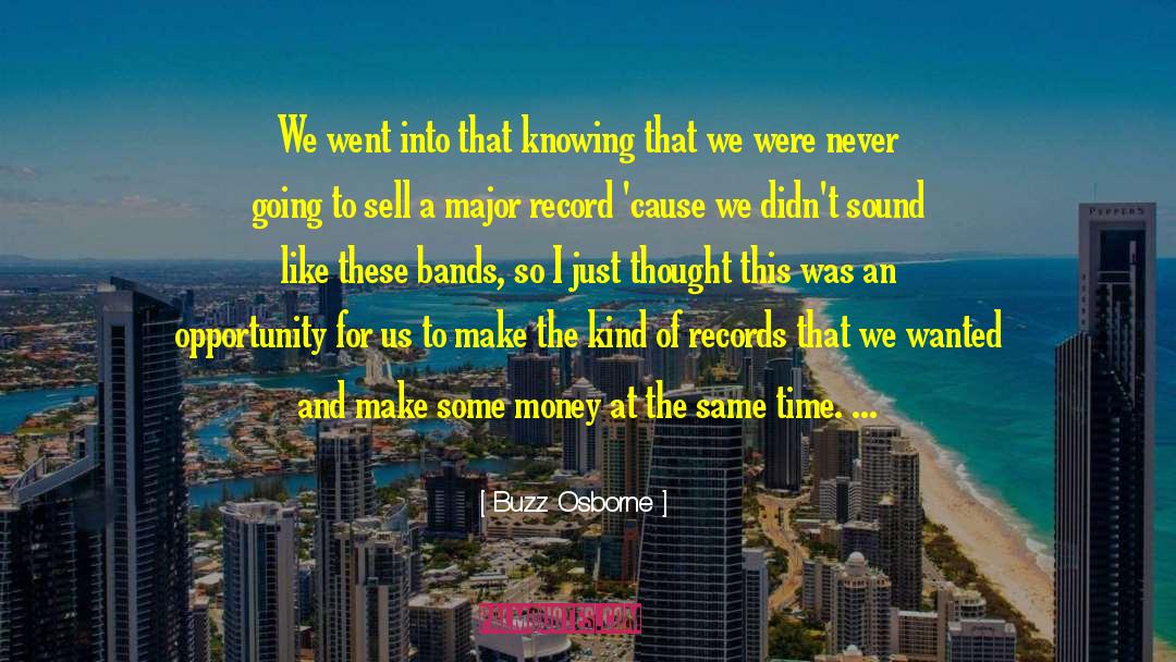 Knowing Ourselves quotes by Buzz Osborne