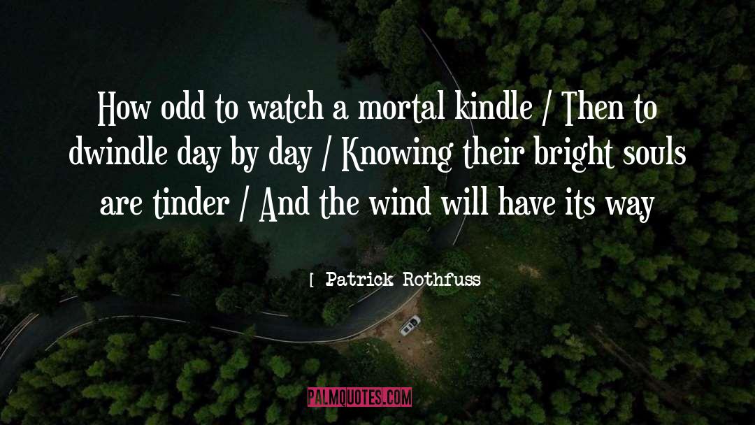 Knowing The Past quotes by Patrick Rothfuss