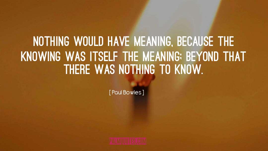 Knowing The Rules quotes by Paul Bowles